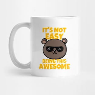 It's Not Easy Being This Awesome Mug